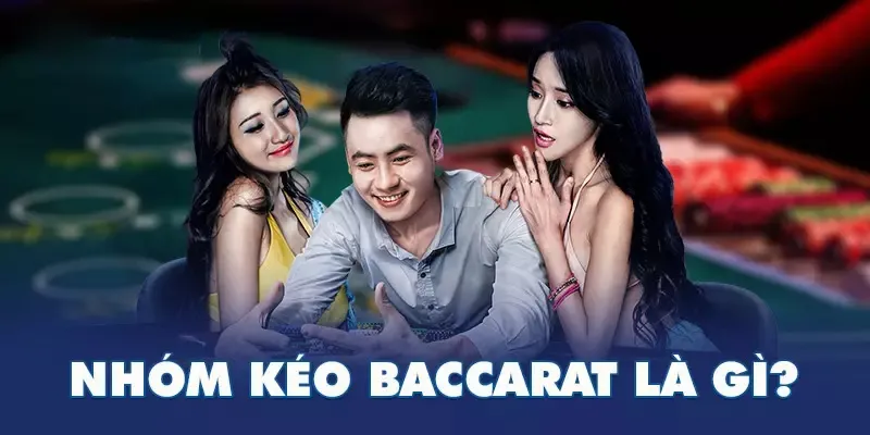 nhóm kéo baccarat 3